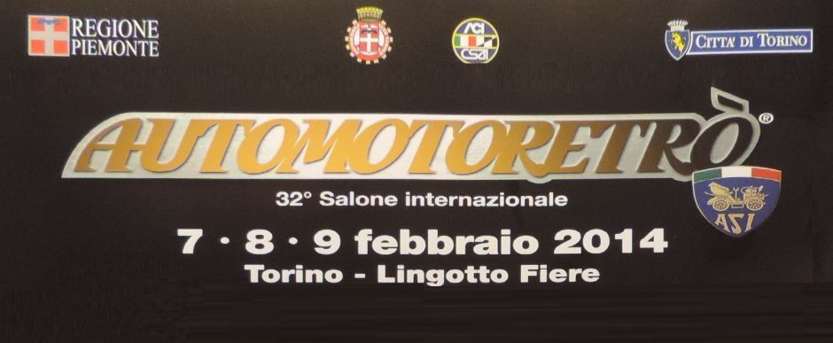 AUTOMOTORETRO’ 7 – 9 FEBRUARY 2014 LINGOTTO FIERE/TORINO