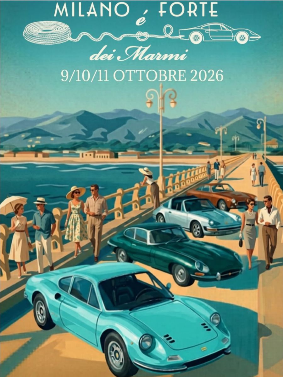 MILANO È FORTE dei Marmi- 9/10/11 ottobre 2026: 2’ Edizione 